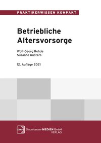 Buchcover: Betriebliche Altersvorsorge - Einstieg und Orientierungshilfe für Arbeitgeber und Steuerberater. Wichtiger Bestandteil privater Vorsorge.